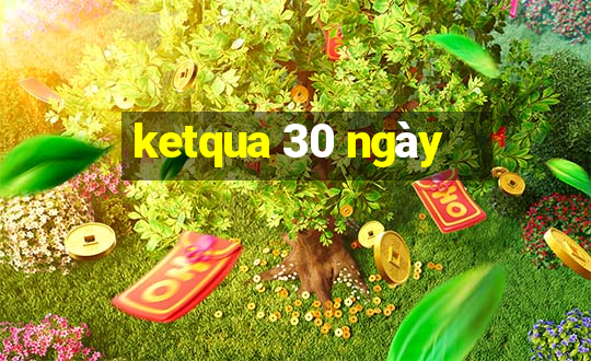 ketqua 30 ngày