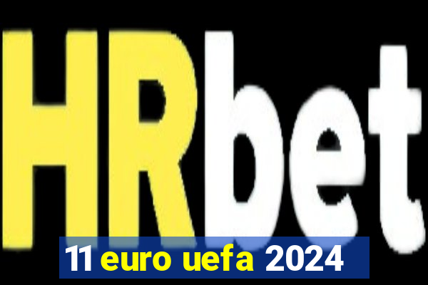 11 euro uefa 2024