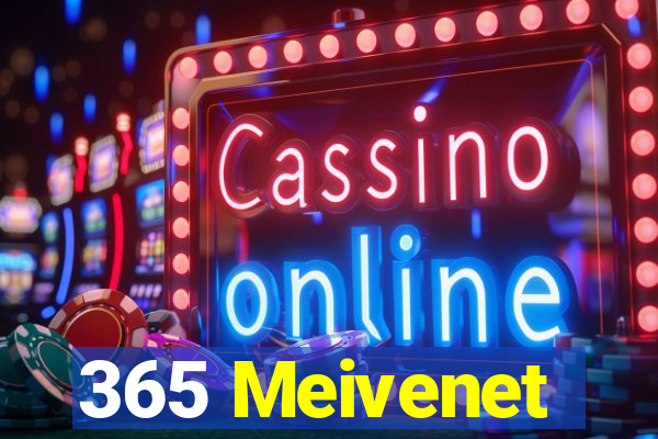 365 Meivenet