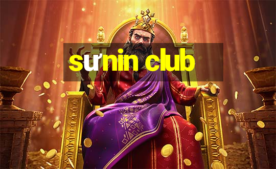 sưnin club