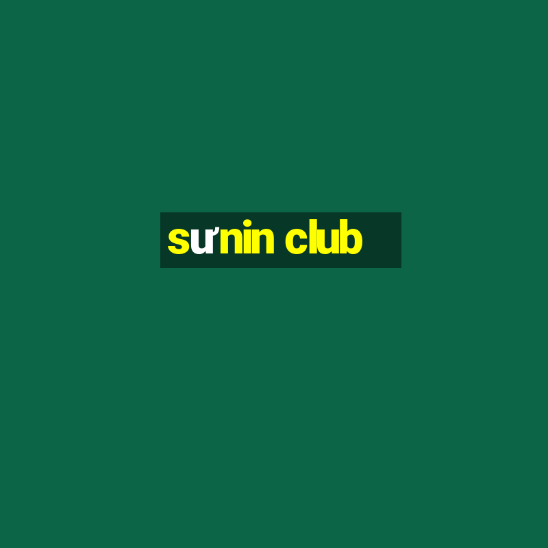 sưnin club