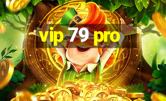 vip 79 pro