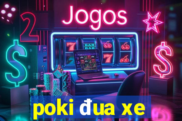 poki đua xe