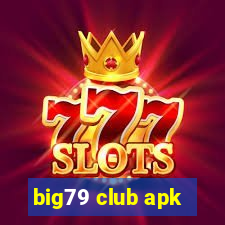 big79 club apk