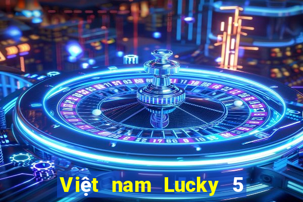 Việt nam Lucky 5 Tải về