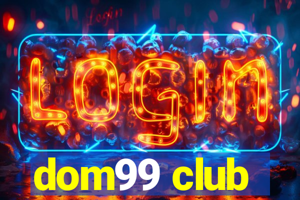 dom99 club