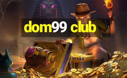 dom99 club