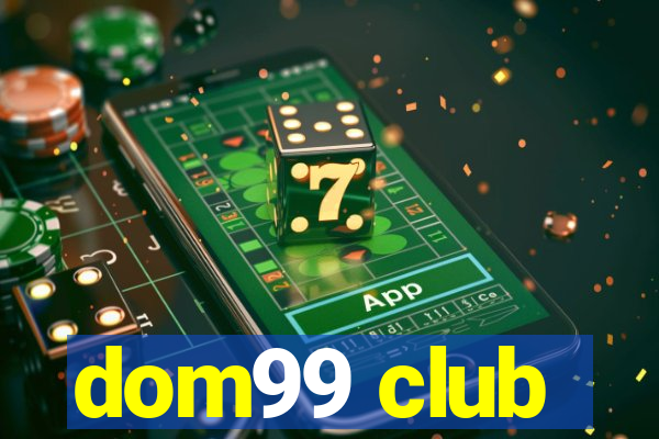 dom99 club