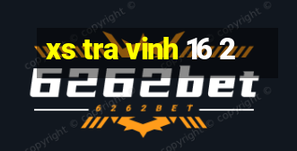 xs tra vinh 16 2