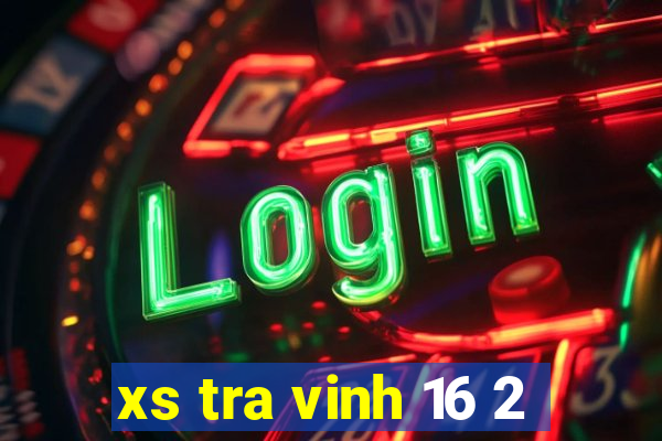 xs tra vinh 16 2