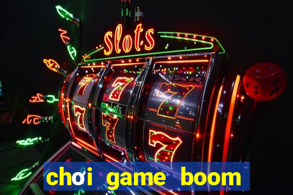 chơi game boom online 2