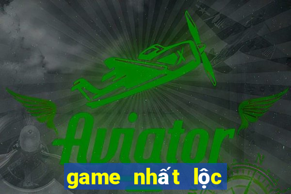 game nhất lộc đổi thưởng