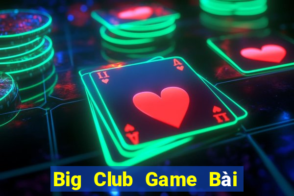 Big Club Game Bài Slot Đổi Thưởng