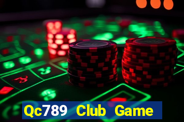 Qc789 Club Game Bài Đổi Thưởng