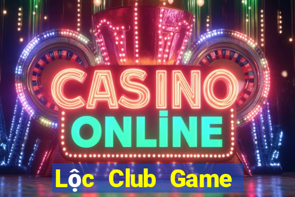 Lộc Club Game Bài Uy Tín