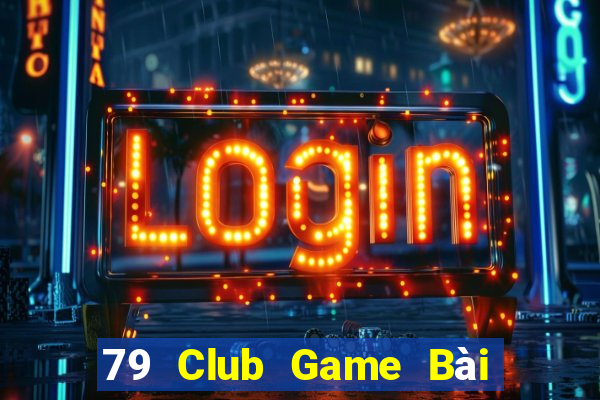 79 Club Game Bài Xì Dách