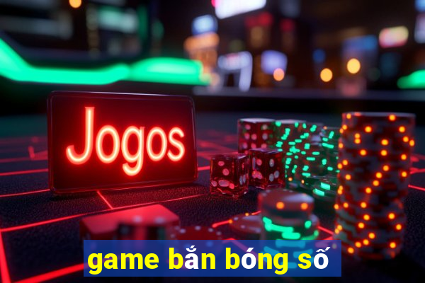 game bắn bóng số