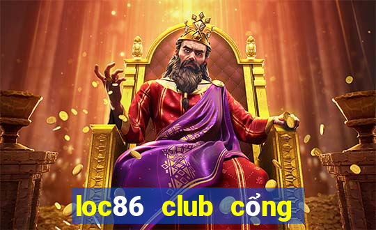 loc86 club cổng game quốc tế