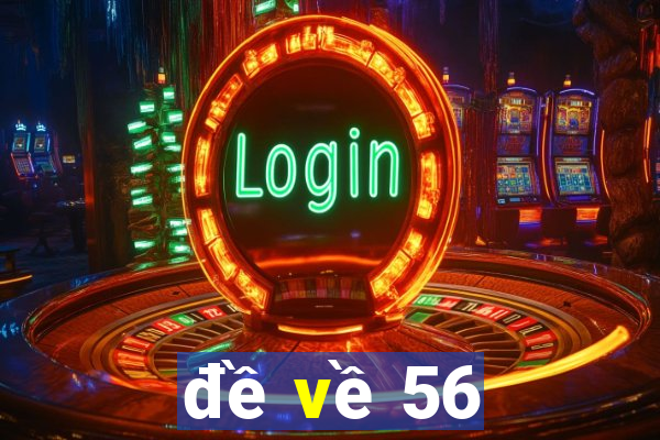 đề về 56