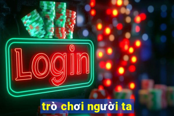 trò chơi người ta