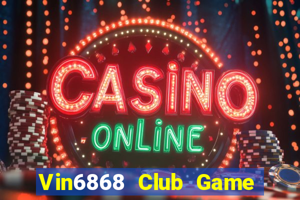 Vin6868 Club Game Bài Sinh Tử