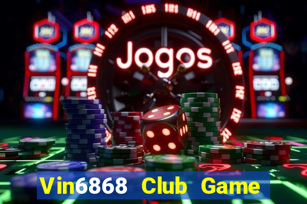 Vin6868 Club Game Bài Sinh Tử