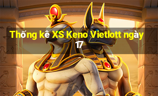 Thống kê XS Keno Vietlott ngày 17