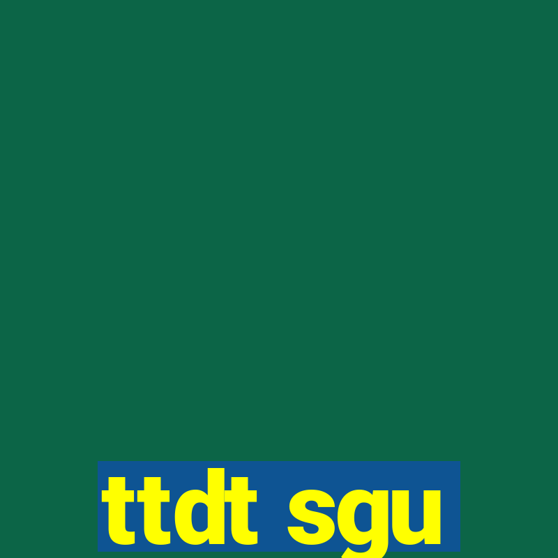 ttdt sgu