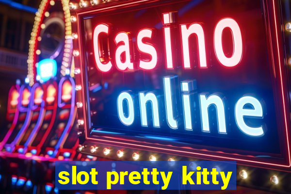 slot pretty kitty