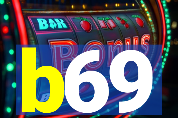 b69