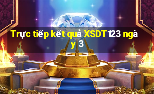 Trực tiếp kết quả XSDT123 ngày 3