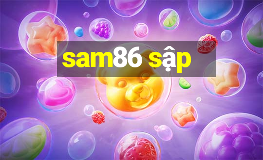 sam86 sập