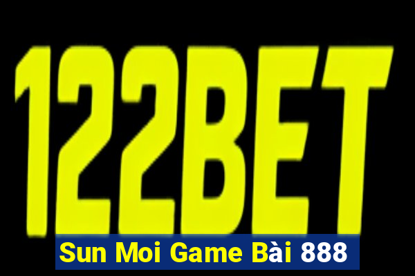 Sun Moi Game Bài 888