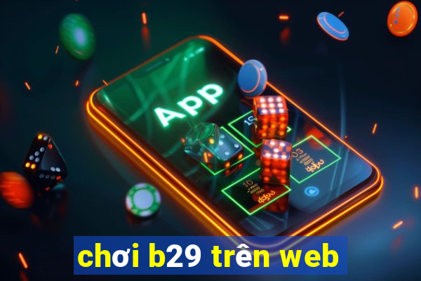 chơi b29 trên web