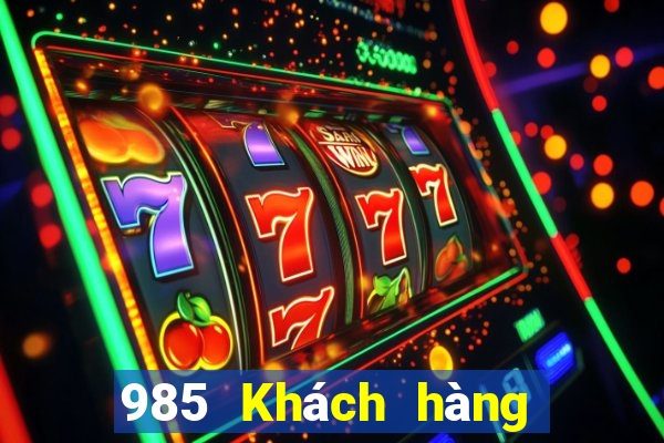 985 Khách hàng Xổ số kiến thiết