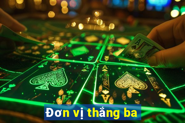 Đơn vị thắng ba