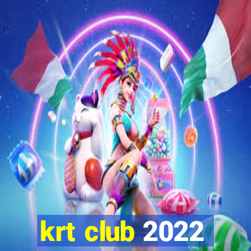 krt club 2022