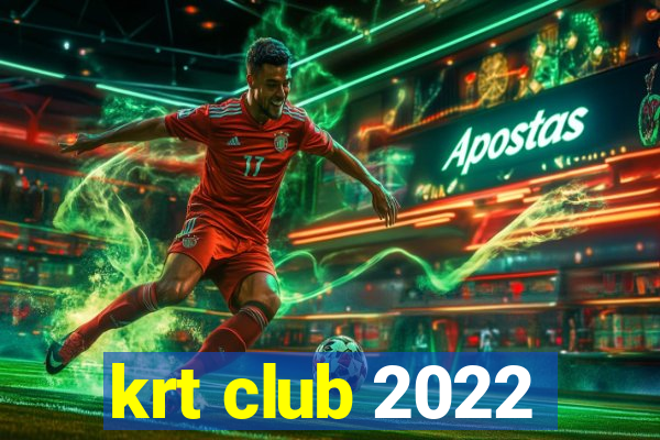 krt club 2022