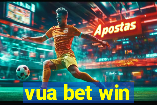 vua bet win