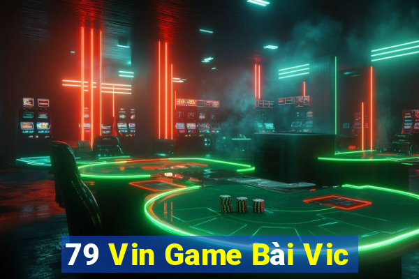 79 Vin Game Bài Vic