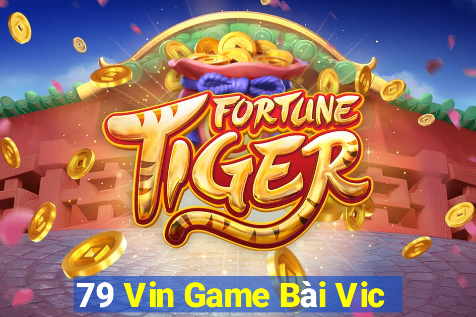 79 Vin Game Bài Vic