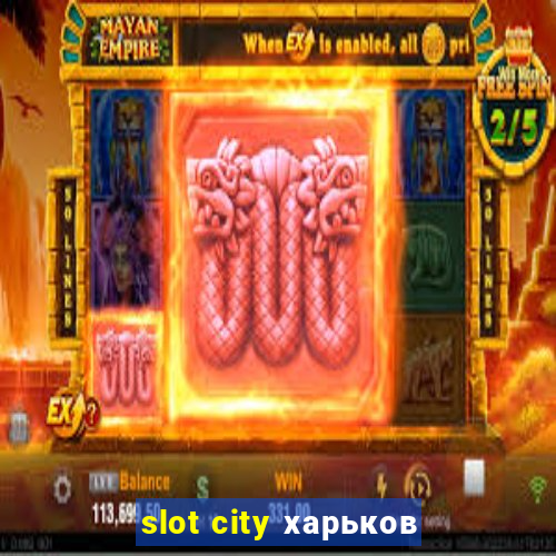 slot city харьков