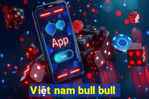 Việt nam bull bull