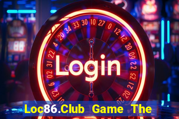 Loc86.Club Game The Bài Hack