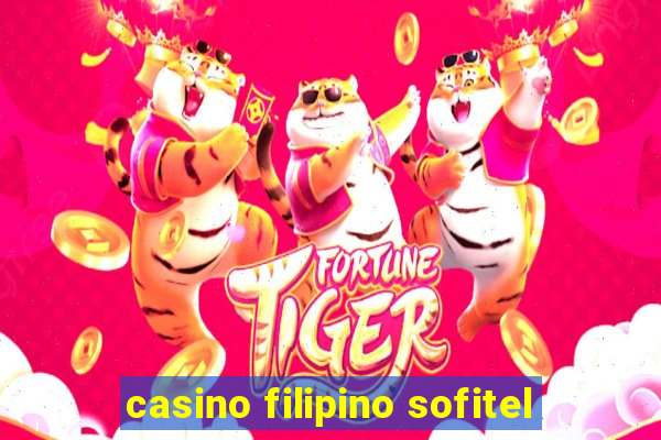 casino filipino sofitel