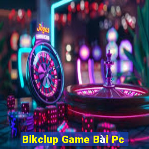 Bikclup Game Bài Pc