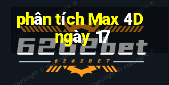 phân tích Max 4D ngày 17