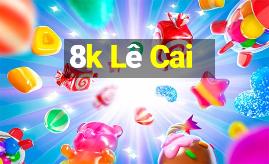 8k Lê Cai