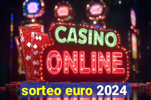 sorteo euro 2024