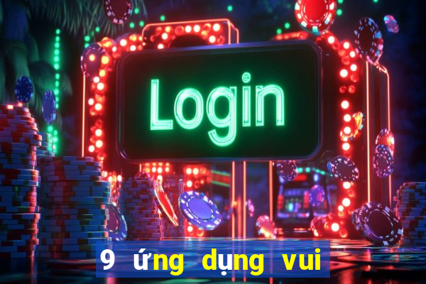 9 ứng dụng vui chơi giải trí